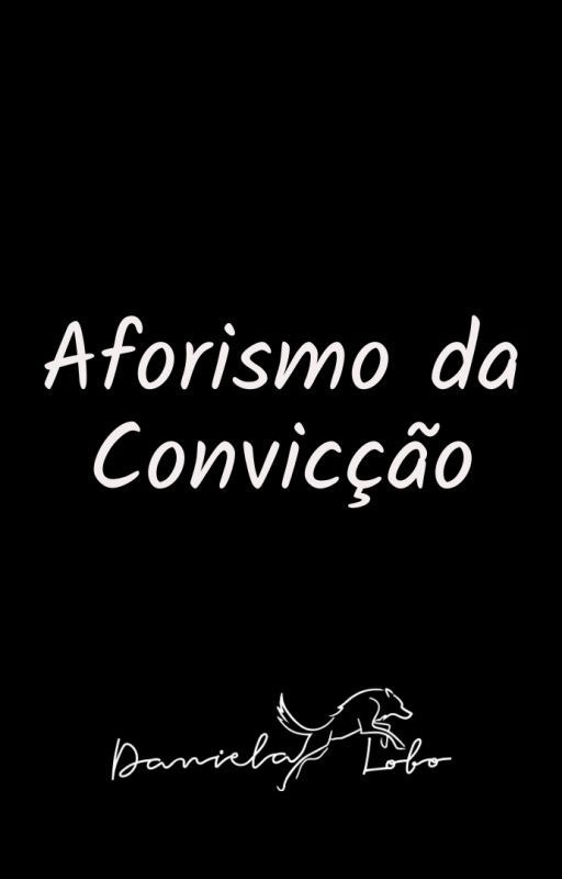 Aforismo da Convicção by portaldanielalobo