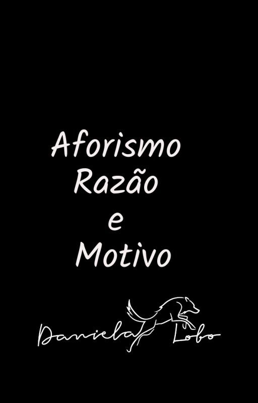 Aforismo Razão e Motivo by portaldanielalobo