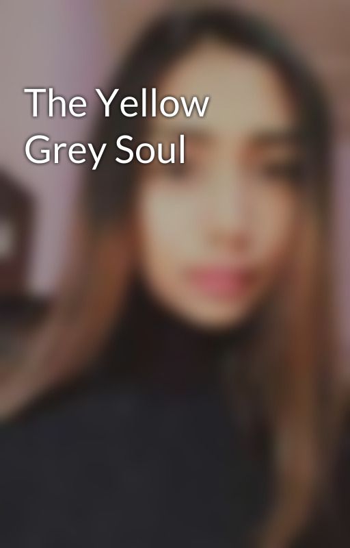 The Yellow Grey Soul by Julz_martina