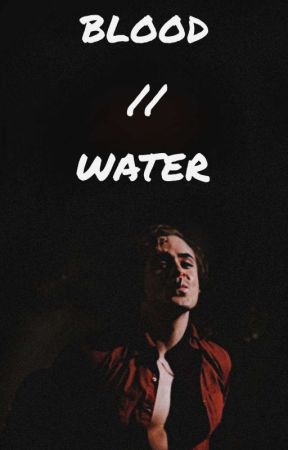 BLOOD   //   WATER  by VIOLENTPURSUITS-