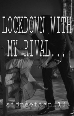 Lockdown with my rival-sidneet(Completed)  cover