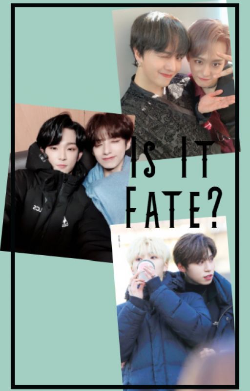 Is It Fate? [Oneus Fanfiction] DISCONTINUED by Nobyinthehood