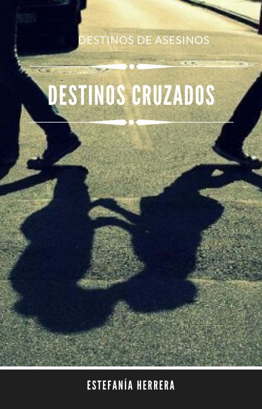 Destinos Cruzados ( Destinos de asesinos 1) (Borrador) by _emhb_