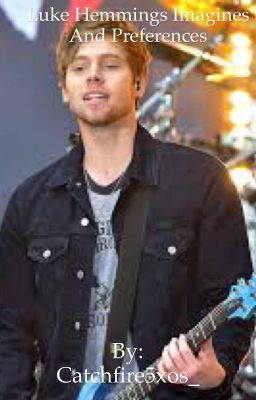 Luke Hemmings Preferences Imagines (COMPLETED)  cover