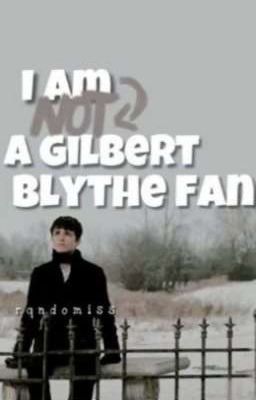 I am NOT a Gilbert Blythe fan- Tłumaczenie Pl cover