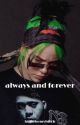 always and forever - billie eilish by billiebemybitch