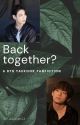 Back together? // Taekook ✅ by laiskiainen23