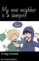 My new neighbor is a vampire (Craig x Tweek) by Blackmagicwitch1