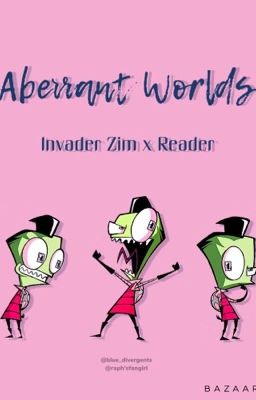 Aberrant Worlds (Invader Zim x Reader) cover