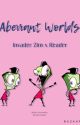 Aberrant Worlds (Invader Zim x Reader) by blue_divergents