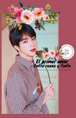 El primer amor entre rosas y tinta | TaeJin | cover