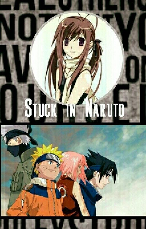 Stuck in Naruto, All Headstrong by AnaleahGreen