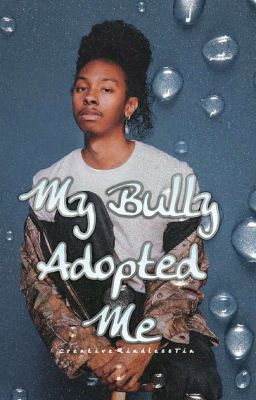 My Bully Adopted Me: Ray Ray  (Season 1)  *EDITING* cover