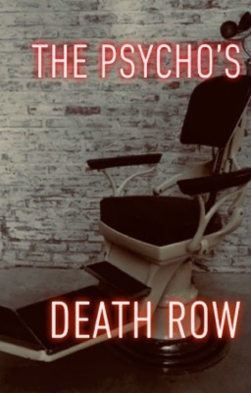 The Psycho's Death Row by Lglemon65