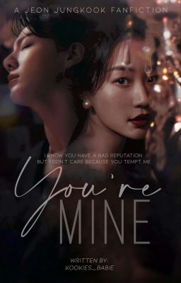 You're Mine • J.JK ✔ [Editing] cover