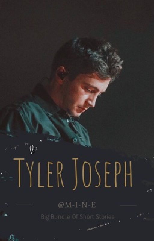 Tyler Joseph - Random Short Stories. by -M-I-N-E-