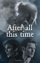 After all this time || Tvd FF  by Shaitana_14