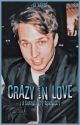 Crazy In Love (A Shayne Topp Romance) (COMPLETED) by -The_God_Of_Simpery-