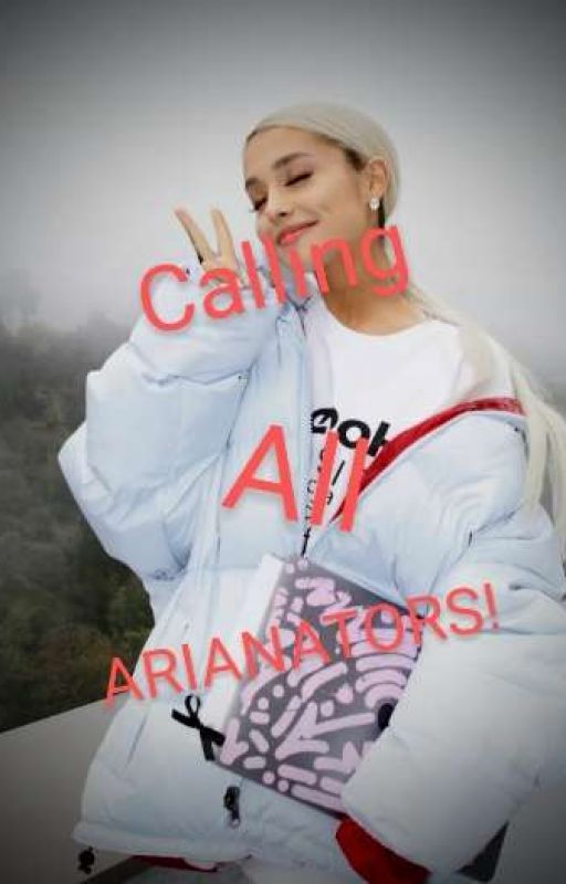 Calling All Arianators!❤ by K_irishim_A