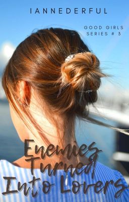 Enemies Turned into Lovers (Good Girls Series #3) cover