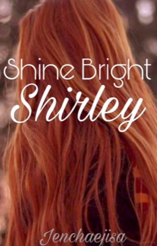 Shine Bright Shirley by jenchaejisa