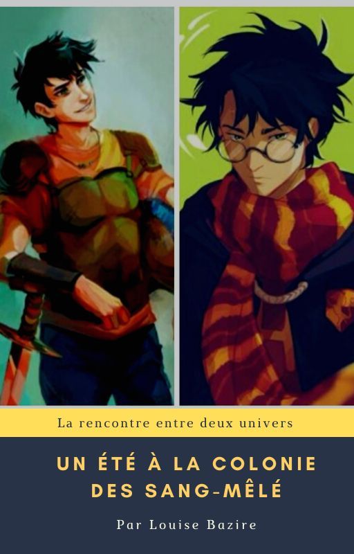 Un été à la colonie des Sang-Mêlé (Harry Potter x Percy Jackson) by tonyetlouis