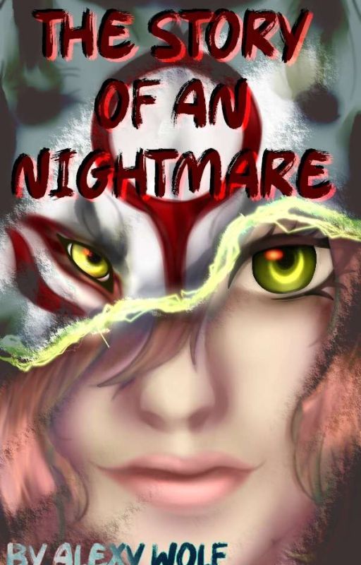 The story of an nightmare by AlexyWolf