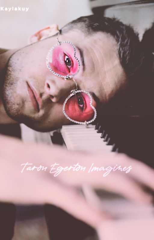 Taron Egerton Imagines by Kaylakuy