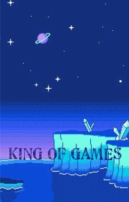 King of Games (Gamer Male Reader x Crossover) cover