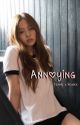 Annoying || Kim Jennie X Fem. Reader || [COMPLETE] by StrawberrySeob