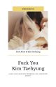 F*ck You Kim Taehyung (VMIN 18 ) by VMINSaranghae95