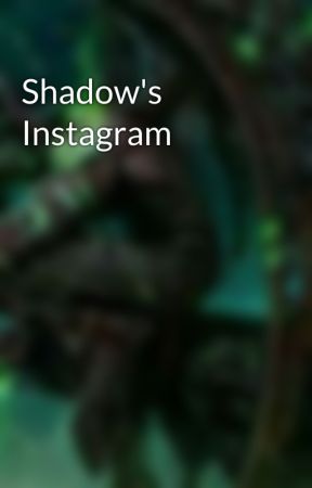 Shadow's Instagram by The-Two-Face