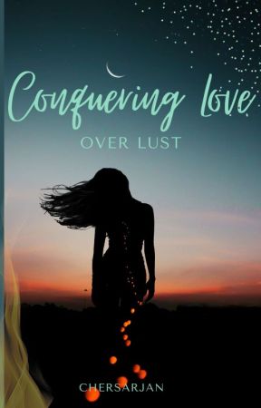 Conquering Love over Lust by chersarjan