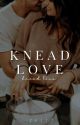 Knead Love | ✓ by bookishkay