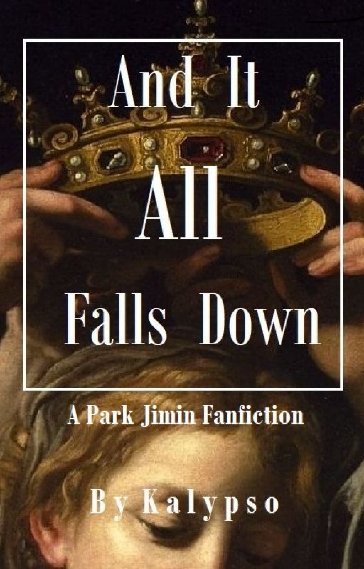 And It All Falls Down [pjm X reader] by twilight_tinkle