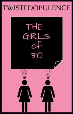 The Girls of 310 [COMPLETED] cover