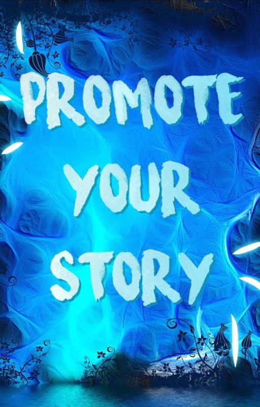 Promote Your Story by Sunshinelily1234