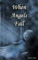 When Angels Fall by Mona_Amin