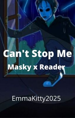 Can't Stop Me (Masky x Reader Story) cover