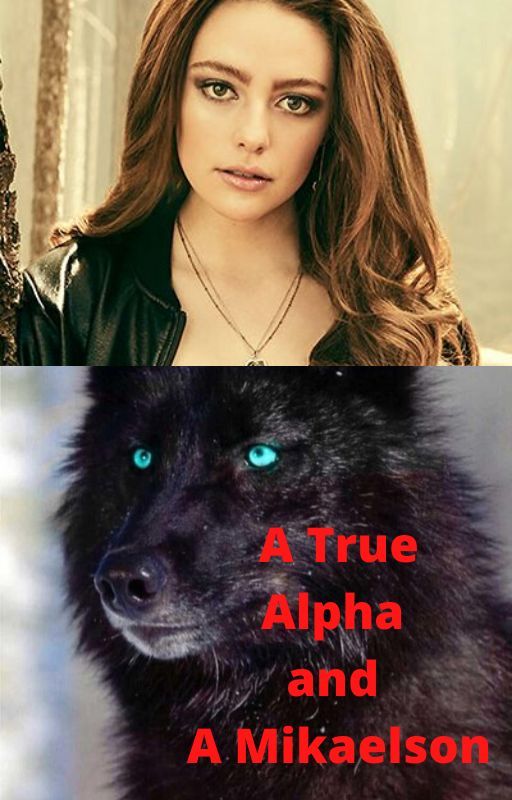 A True Alpha and A Mikaelson by whitelighterwitch72