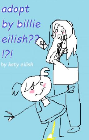 adopt by billie eilish?! by roseth-ad