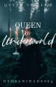 Queen of Underworld (COMPLETED) by DyosaniHades69