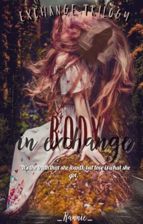 Body In Exchange (Book 1 of Exchange Trilogy)  by _Rannie_