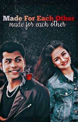 MADE FOR EACH OTHER {COMPLETED} ✔️✔️ cover