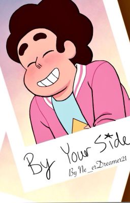 By Your Side: Steven Universe x Reader cover