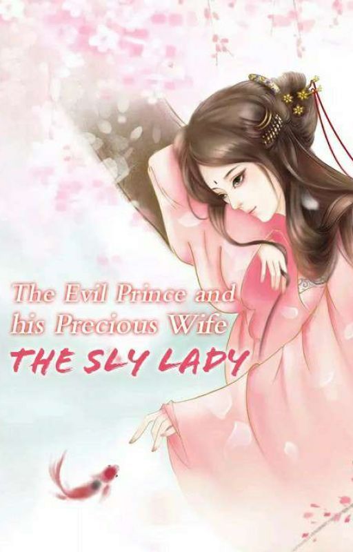 [Book 1] The Evil Prince and his Precious Wife: The Sly Lady  by Jynejraforevermore