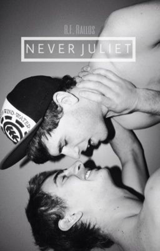 Never Juliet (BoyxBoy) by RFRallos