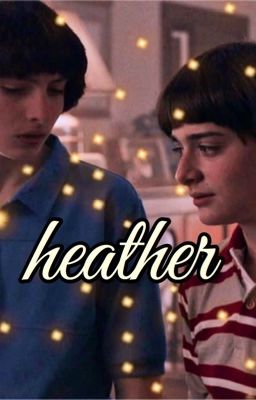 𝐡𝐞𝐚𝐭𝐡𝐞𝐫 • (byler) cover