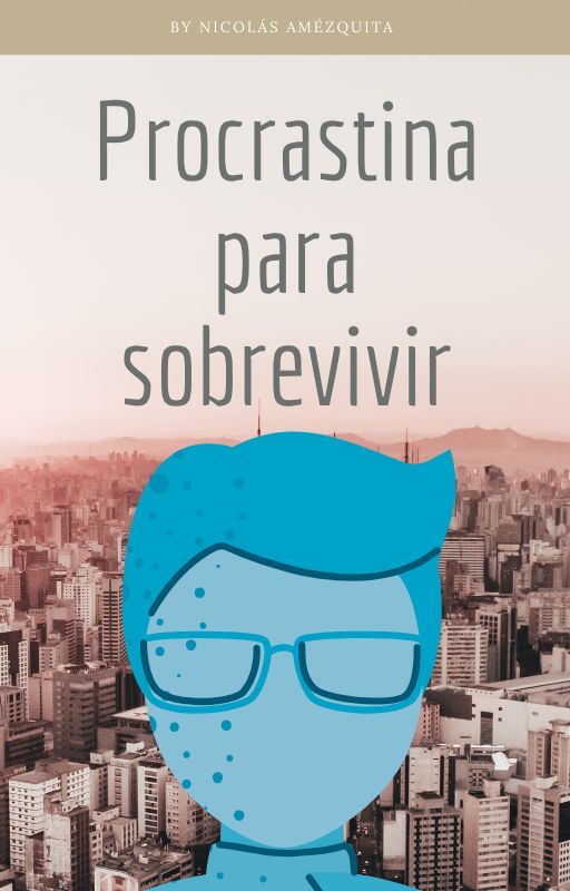 Procrastina para sobrevivir by NicolasAmezquita269