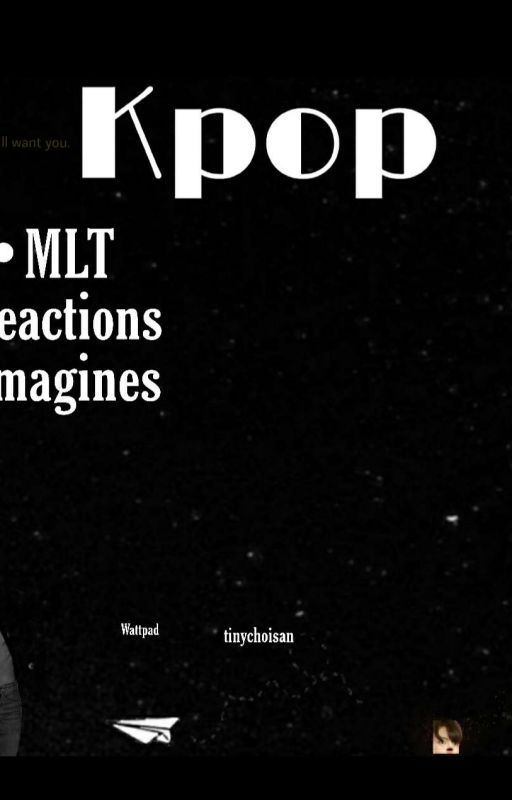 K-pop MLT, Reactions & Imagines by tinychoisan